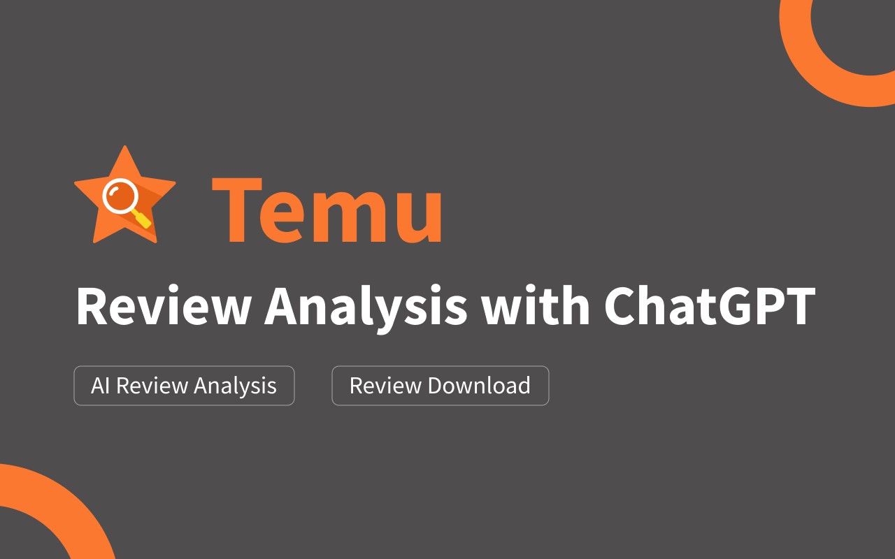 Temu™ Ai Review Analysis & Download 使用ai分析 Temu™ 商品产品评论 支持下载