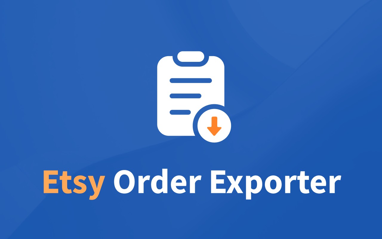 Easy Exporter Etsy店铺订单导出助手